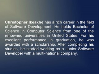 Christopher Ikeakhe is a Skilled Software Developer