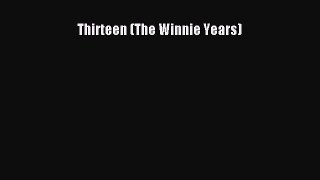 [PDF Download] Thirteen (The Winnie Years) [Download] Full Ebook