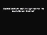[PDF Download] A Tale of Two Cities and Great Expectations: Two Novels (Oprah's Book Club)