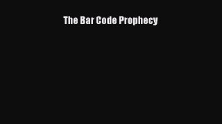 (PDF Download) The Bar Code Prophecy Read Online