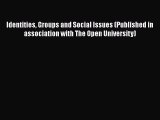 PDF Download Identities Groups and Social Issues (Published in association with The Open University)