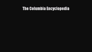 [PDF Download] The Columbia Encyclopedia [Read] Full Ebook