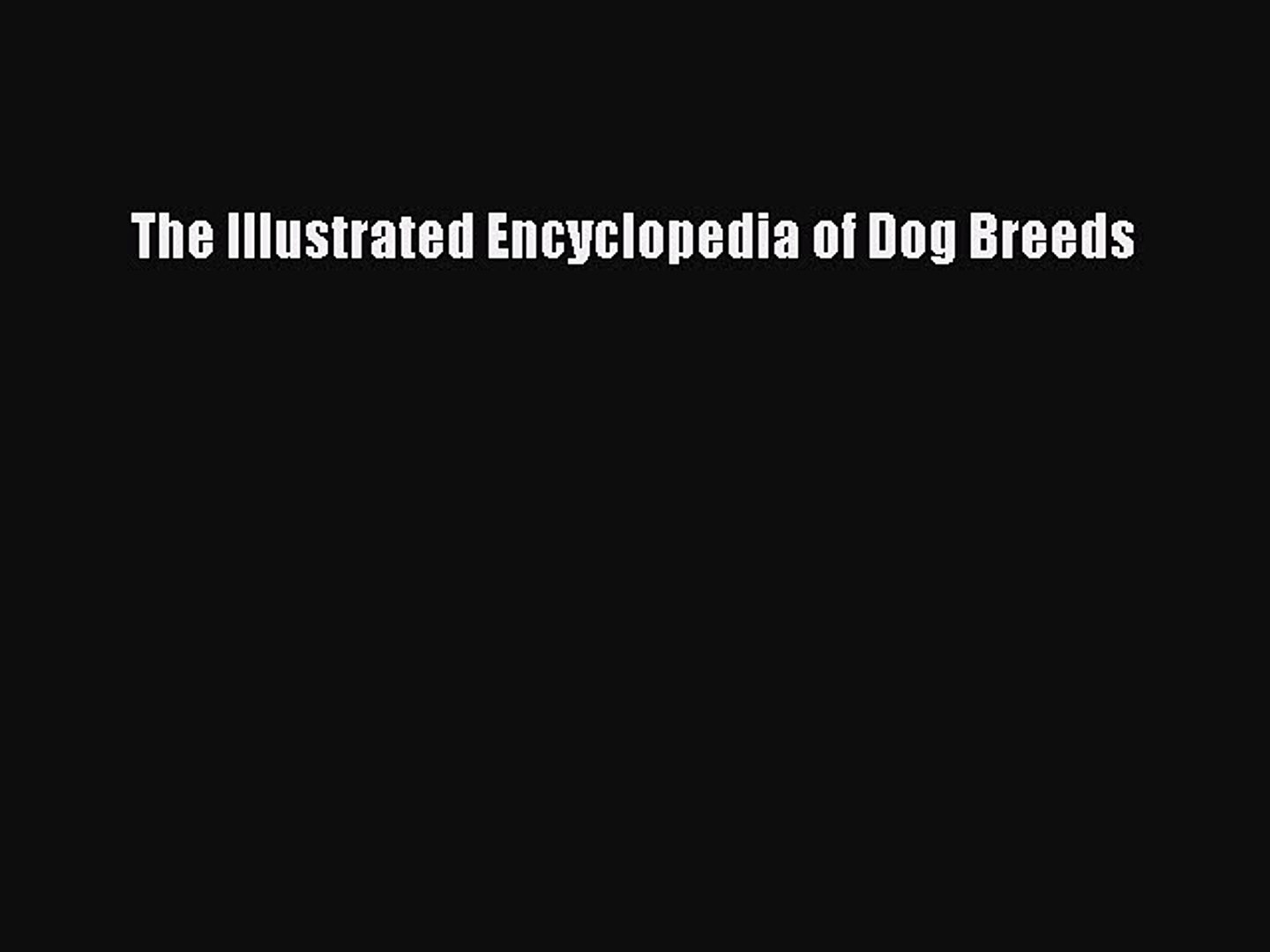 the illustrated encyclopedia of dog breeds