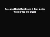 [PDF Download] Coaching Mental Excellence: It Does Matter Whether You Win or Lose [PDF] Online