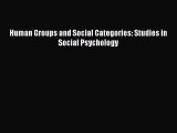 PDF Download Human Groups and Social Categories: Studies in Social Psychology PDF Online