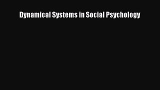 PDF Download Dynamical Systems in Social Psychology Download Full Ebook