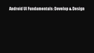 [PDF Download] Android UI Fundamentals: Develop & Design [PDF] Full Ebook