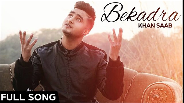 Bekadra _ Khaan Saab _ New Song 2016_ HD Full Punjabi Song _ ! Classic Hit Videos