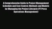 [PDF Download] A Comprehensive Guide to Project Management Schedule and Cost Control: Methods