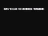 (PDF Download) Mütter Museum Historic Medical Photographs Read Online