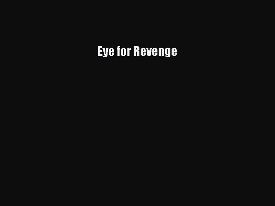 [PDF Download] Eye for Revenge [Download] Full Ebook
