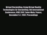 [PDF Download] Virtual Storytelling. Using Virtual Reality Technologies for Storytelling: 4th