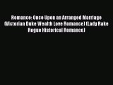 [PDF Download] Romance: Once Upon an Arranged Marriage (Victorian Duke Wealth Love Romance)