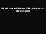 [PDF Download] LAN Switching and Wireless CCNA Exploration Labs and Study Guide [PDF] Online