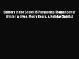 [PDF Download] Shifters in the Snow (15 Paranormal Romances of Winter Wolves Merry Bears &