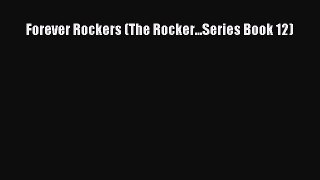 [PDF Download] Forever Rockers (The Rocker...Series Book 12) [PDF] Online