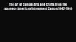 (PDF Download) The Art of Gaman: Arts and Crafts from the Japanese American Internment Camps