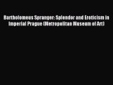 (PDF Download) Bartholomeus Spranger: Splendor and Eroticism in Imperial Prague (Metropolitan
