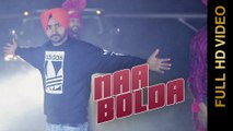 Punjabi Songs 2016 | NAA BOLDA | Manna Banwait feat. Charan Banwait | SAVI B CREATIONS | FULL HD