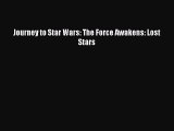 [PDF Download] Journey to Star Wars: The Force Awakens: Lost Stars [Read] Online