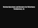 [PDF Download] Review Questions and Answers for Veterinary Technicians 4e [Download] Online