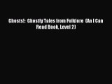 (PDF Download) Ghosts!:  Ghostly Tales from Folklore  (An I Can Read Book Level 2) PDF