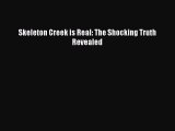 (PDF Download) Skeleton Creek is Real: The Shocking Truth Revealed Read Online
