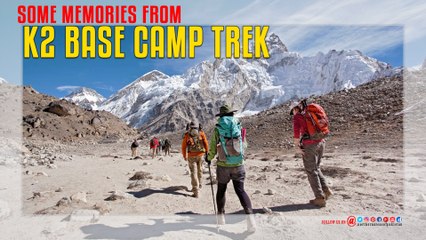 k2 Base Camp Trek Memories