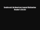 [PDF Download] Seabiscuit: An American Legend (Ballantine Reader's Circle) [Read] Full Ebook