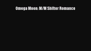 [PDF Download] Omega Moon: M/M Shifter Romance [Download] Full Ebook