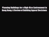 [PDF Download] Planning Buildings for a High-Rise Environment in Hong Kong: A Review of Building