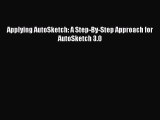 [PDF Download] Applying AutoSketch: A Step-By-Step Approach for AutoSketch 3.0 [PDF] Full Ebook