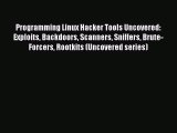 [PDF Download] Programming Linux Hacker Tools Uncovered: Exploits Backdoors Scanners Sniffers