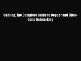 Cabling: The Complete Guide to Copper and Fiber-Optic Networking  Free Books