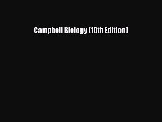 Campbell Biology (10th Edition)  Free Books