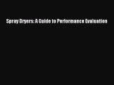 [PDF Download] Spray Dryers: A Guide to Performance Evaluation [Download] Online