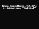 [PDF Download] Christmas Kisses and Cookies: A Fabulously Feel Good Christmas Romance (****Newly