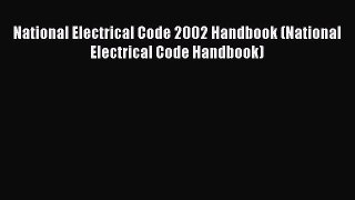 [PDF Download] National Electrical Code 2002 Handbook (National Electrical Code Handbook) [PDF]
