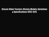 (PDF Download) Classic Oliver Tractors: History Models Variations & Specifications 1855-1976