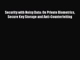 [PDF Download] Security with Noisy Data: On Private Biometrics Secure Key Storage and Anti-Counterfeiting