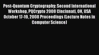 Post-Quantum Cryptography: Second International Workshop PQCrypto 2008 Cincinnati OH USA October