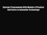 Systems Programming With Modula-3 (Prentice Hall Series in Innovative Technology)  Free Books