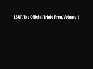 [PDF Download] LSAT: The Official Triple Prep Volume 1 [PDF] Online