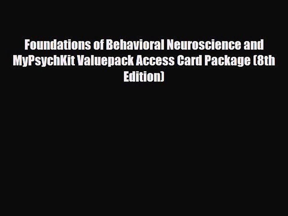 [PDF Download] Foundations of Behavioral Neuroscience and MyPsychKit Valuepack Access Card