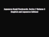 [PDF Download] Japanese Kanji Flashcards Series 2 Volume 3 (English and Japanese Edition) [Download]