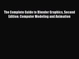 The Complete Guide to Blender Graphics Second Edition: Computer Modeling and Animation  Read