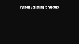 Python Scripting for ArcGIS Free Download Book