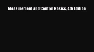 Measurement and Control Basics 4th Edition  Free Books