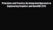 Principles and Practice: An Integrated Approach to Engineering Graphics and AutoCAD 2015  Free