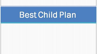 Best Child Plan